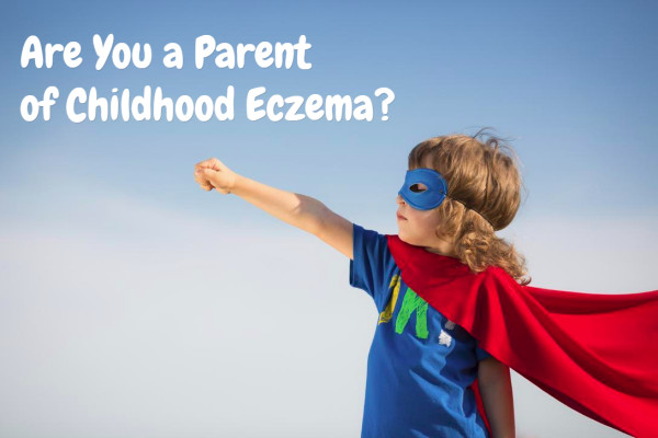 Are You A Parent Of Childhood Eczema