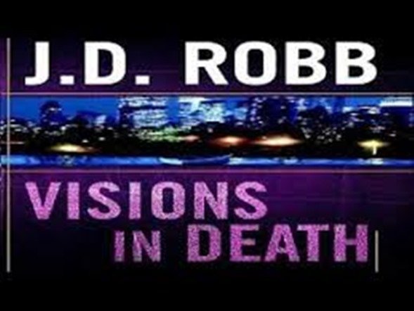 VISIONS IN DEATH BY J.D. ROBB – NOT THE BEST