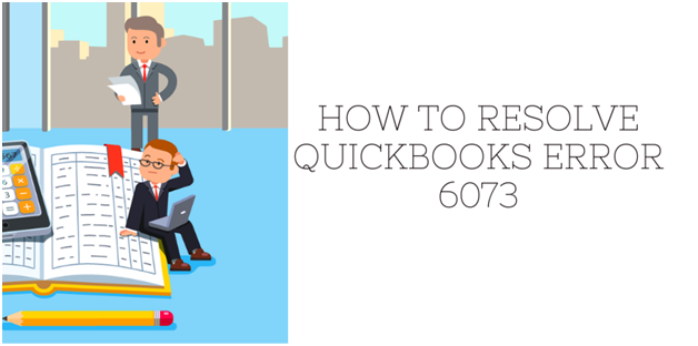 How To Resolve Quickbooks Error 6073