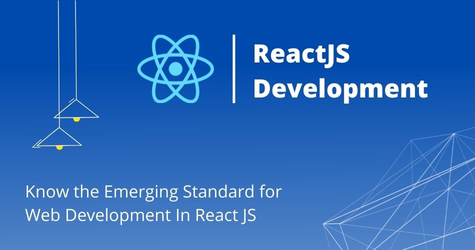Know the Emerging Standard for Web Development In React JS