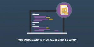 web applications with javascript security